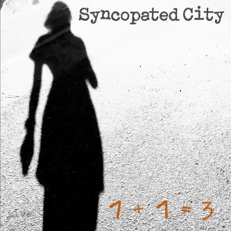 Copertina dell'album 1+1=3, di Syncopated City