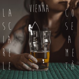 Copertina dell'album Lasciare le cose a metà, di Vienna