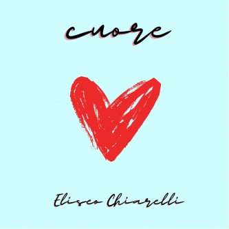 Copertina dell'album Cuore, di Eliseo Chiarelli