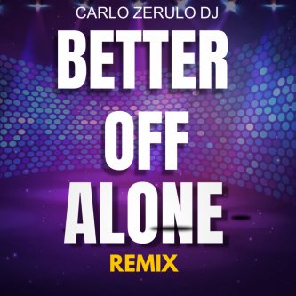 Better Off Alone (Remix)
