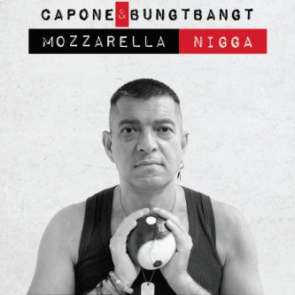 Copertina dell'album Mozzarella Nigga (vinile 180gr), di Capone & BungtBangt