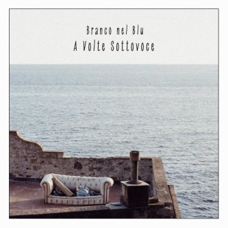 Copertina dell'album A Volte Sottovoce, di Branco nel Blu