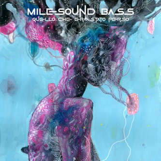 Copertina dell'album Quello Che Era Stato Perso, di MileSound BASS