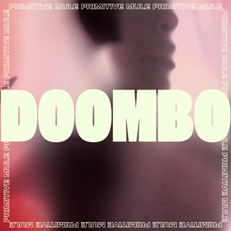 Copertina dell'album DOOMBO, di Primitive Mule