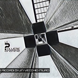 Copertina dell'album I Ricordi di un Vecchio Muro, di La Polvere di Emme