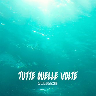 Copertina dell'album Tutte Quelle Volte, di NUBIARSE