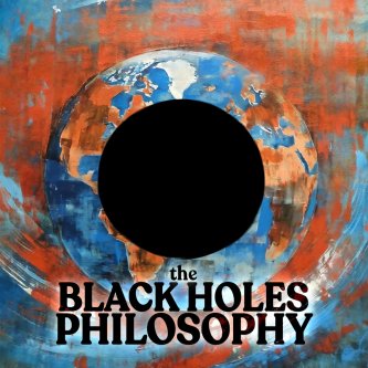 Copertina dell'album The Black Holes Philosophy, di The Black Holes Philosophy