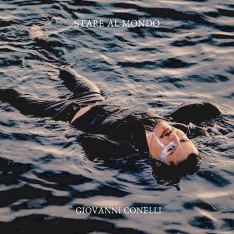 Copertina dell'album Stare al mondo, di Giovanni Conelli