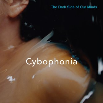 Copertina dell'album The Dark Side of Our Minds, di Cybophonia