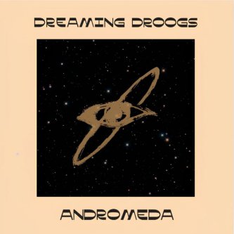 Copertina dell'album Andromeda, di Dreaming Droogs