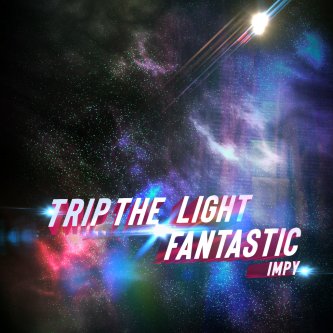 Copertina dell'album Trip The Light Fantastic, di Impy