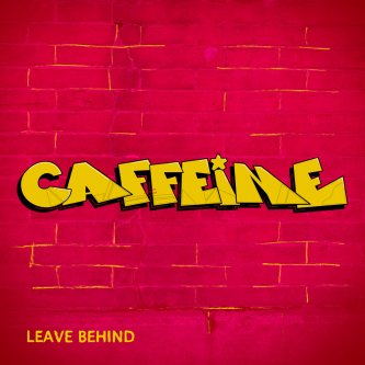 Copertina dell'album Caffeine, di Leave Behind