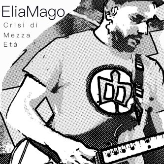 Copertina dell'album Crisi di mezza età, di EliaMago