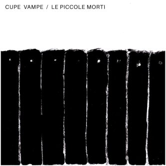 Copertina dell'album Cupe Vampe, di Le Piccole Morti