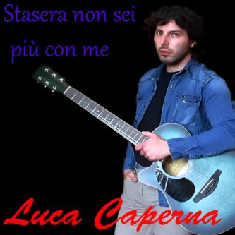 Copertina dell'album Stasera non sei più con me - Nuova Versione, di Luca Caperna