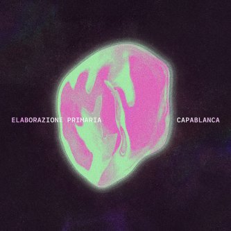 Copertina dell'album Elaborazione Primaria, di Capablanca