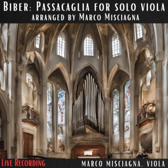 Copertina dell'album Biber: Passacaglia for Solo Viola, Arranged by Marco Misciagna (Live), di Marco Misciagna