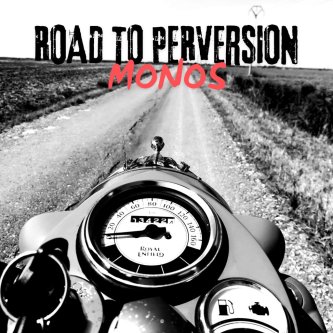 Copertina dell'album ROAD TO PERVERSION, di MONOS