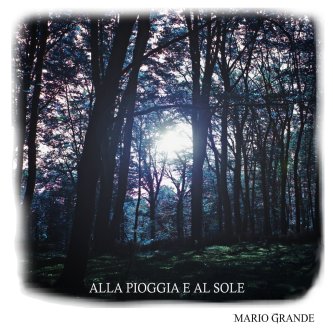 Copertina dell'album Alla pioggia e al sole, di Mario Grande