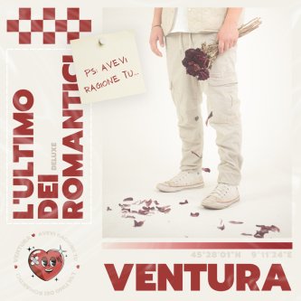 Copertina dell'album "L'ultimo dei Romantici - P.s. Avevi ragione tu" (DELUXE), di Ventura