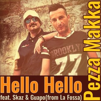 Hello Hello - Pezzamakka feat. Guapo & Skaz from La Fossa