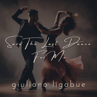 Copertina dell'album Save the Last Dance for Me, di Giuliano Ligabue