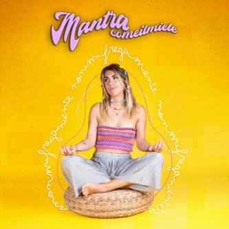 Copertina dell'album MANTRA ( Non mi frega niente), di COMEILMIELE