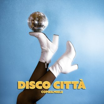 Copertina dell'album Disco-Città, di COMEILMIELE