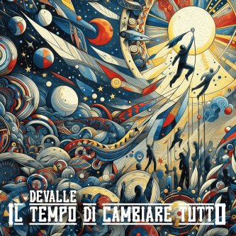 Copertina dell'album Il tempo di cambiare tutto, di Devalle