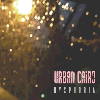 Copertina dell'album Dysphoria, di Urban Cairo