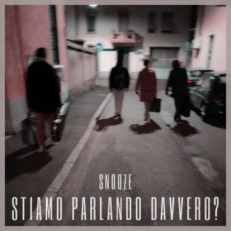 Copertina dell'album Stiamo parlando davvero?, di Snooze