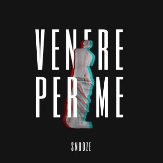Copertina dell'album VENERE PER ME, di Snooze