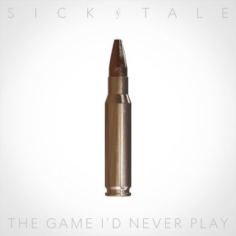 Copertina dell'album The Game I'd Never Play, di SICKTALE