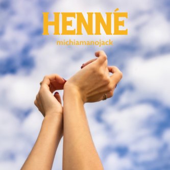 Copertina dell'album Henné, di michiamanojack