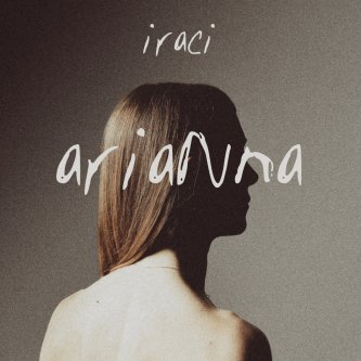 Copertina dell'album Arianna, di Iraci