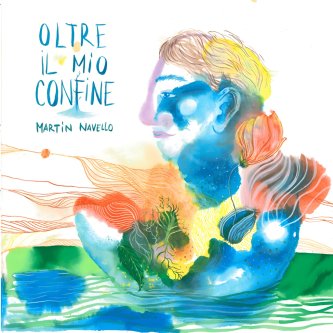 Copertina dell'album OLTRE IL MIO CONFINE, di Martin Navello