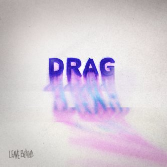 Copertina dell'album Drag, di Leave Behind