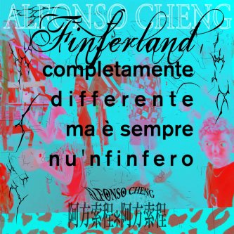 Copertina dell'album Finferland ( completamente differente ma è sempre nu n'nfinfero ), di Alfonso Cheng