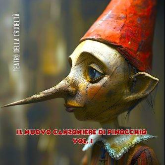 Copertina dell'album Il nuovo canzoniere di Pinocchio, Vol.1, di Teatro della Crudeltà