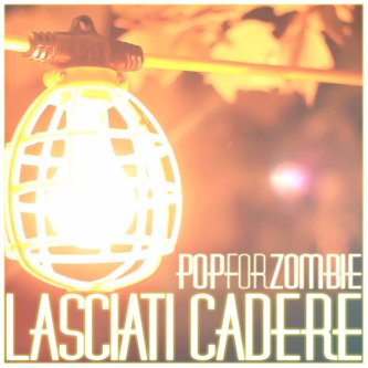 Copertina dell'album Lasciati cadere, di Popforzombie