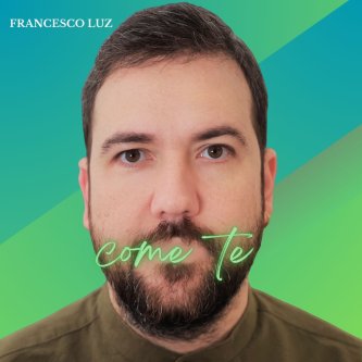 Copertina dell'album Come Te, di Francesco Luz