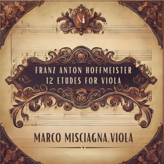 Copertina dell'album Franz Anton Hoffmeister: 12 Etudes for Viola: I. Allegro, di Marco Misciagna