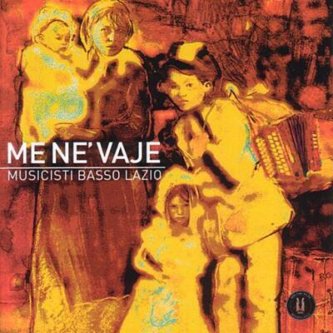 Copertina dell'album Me Ne' Vaje, di Musicisti Basso Lazio