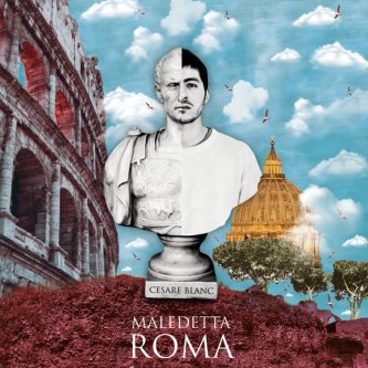 Copertina dell'album Maledetta Roma, di Cesare Blanc