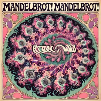 Copertina dell'album Mandelbrot! Mandelbrot!, di Atom Lux