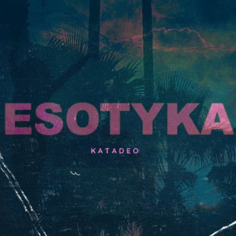 Copertina dell'album Esotyka, di Katadeo