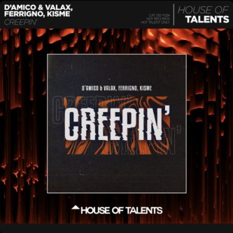 Creepin' - D'Amico & Valax, Ferrigno, KISME