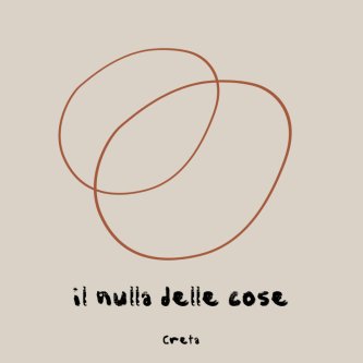 Copertina dell'album Il nulla delle cose, di CRETA