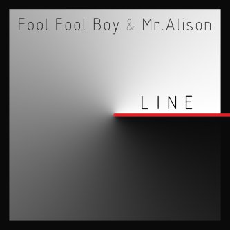 Fool Fool Boy & Mr. Alison - Line