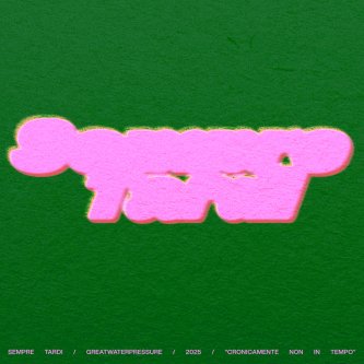 Copertina dell'album sempre tardi, di greatwaterpressure